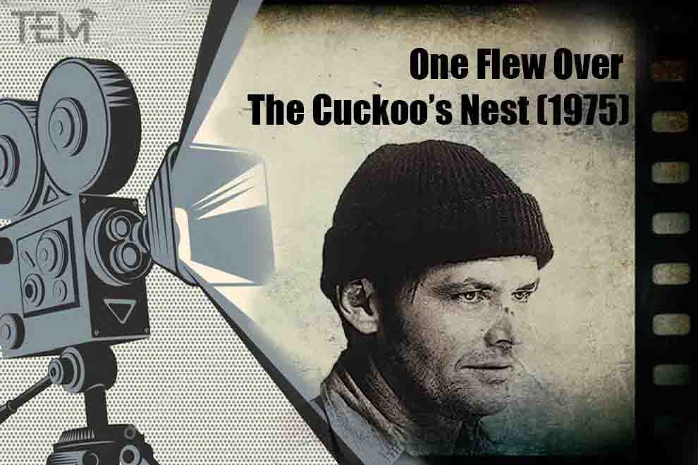 One Flew Over The Cuckoo’s Nest (1975) Movies about Mental Illnesses