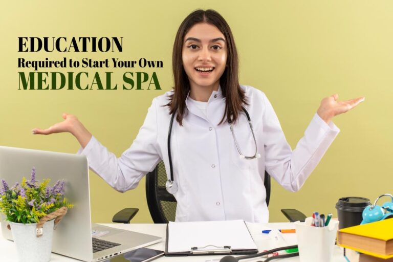 education-required-start-your-own-medical-spa