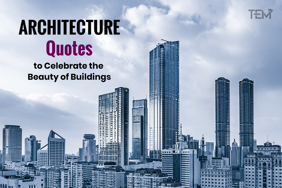 Architecture Quotes to Explore the Meaning of Buildings
