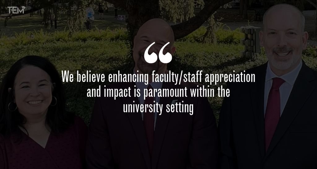 “We believe enhancing faculty/staff appreciation and impact is paramount within the university setting.” Dr. Daniel Czech-Note-to-the-student