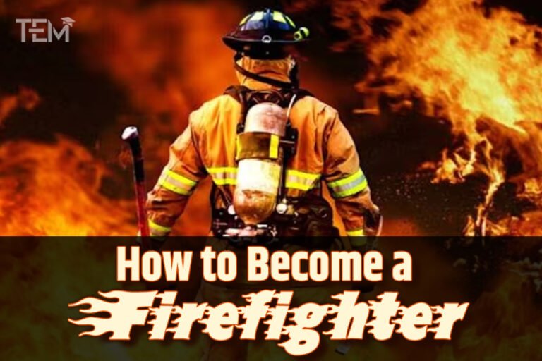 How to Become a Firefighter: Top 5 Tips You Should Know