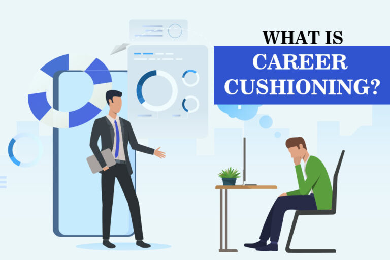 What Is Career Cushioning?