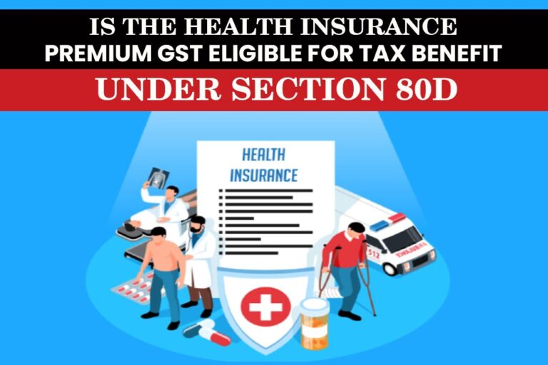 Is the health insurance premium GST eligible for tax benefit under