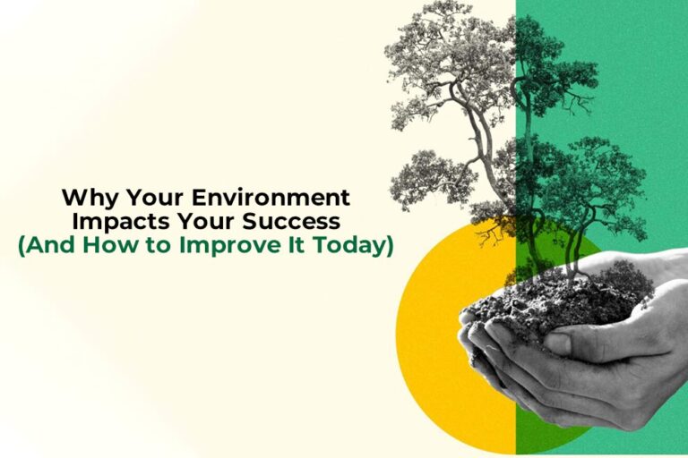 Environment Impacts Your Success