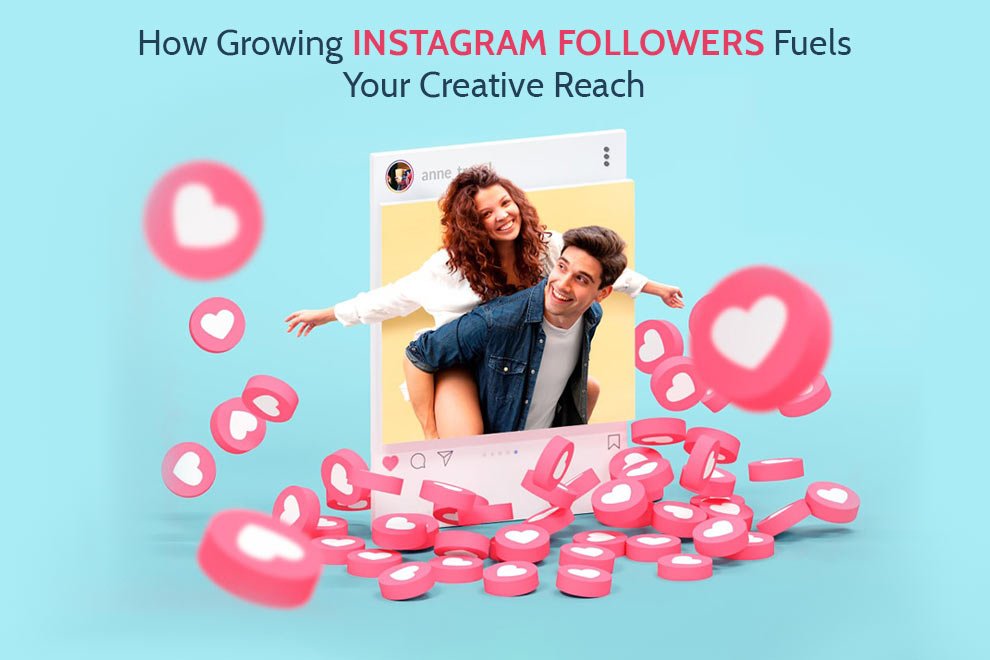 Grow Instagram Followers for Creative Reach 2025