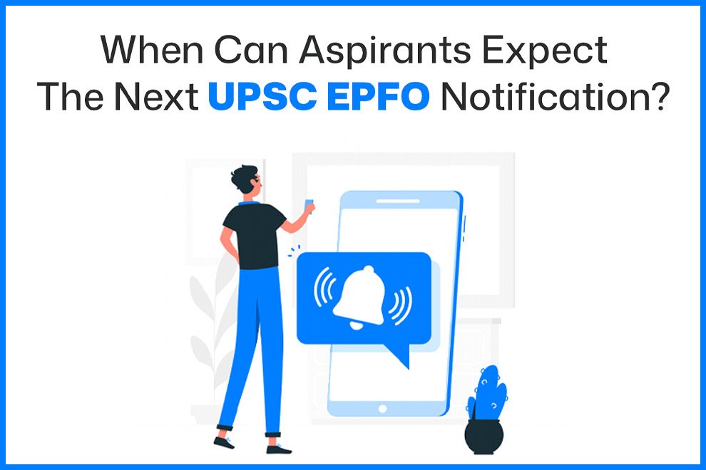 Next UPSC EPFO Notification