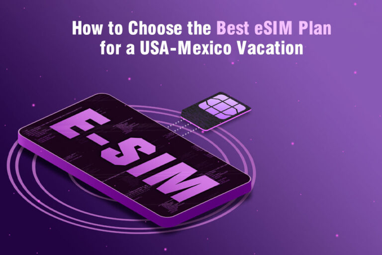 Best eSIM Plan for a USA-Mexico Vacation