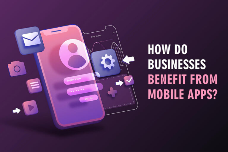 Businesses Benefit from Mobile Apps