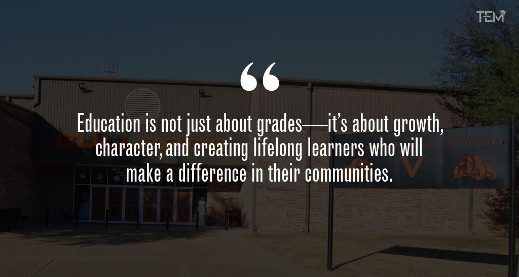 “Education is not just about grades—it’s about growth, character, and creating lifelong learners who will make a difference in their communities.”