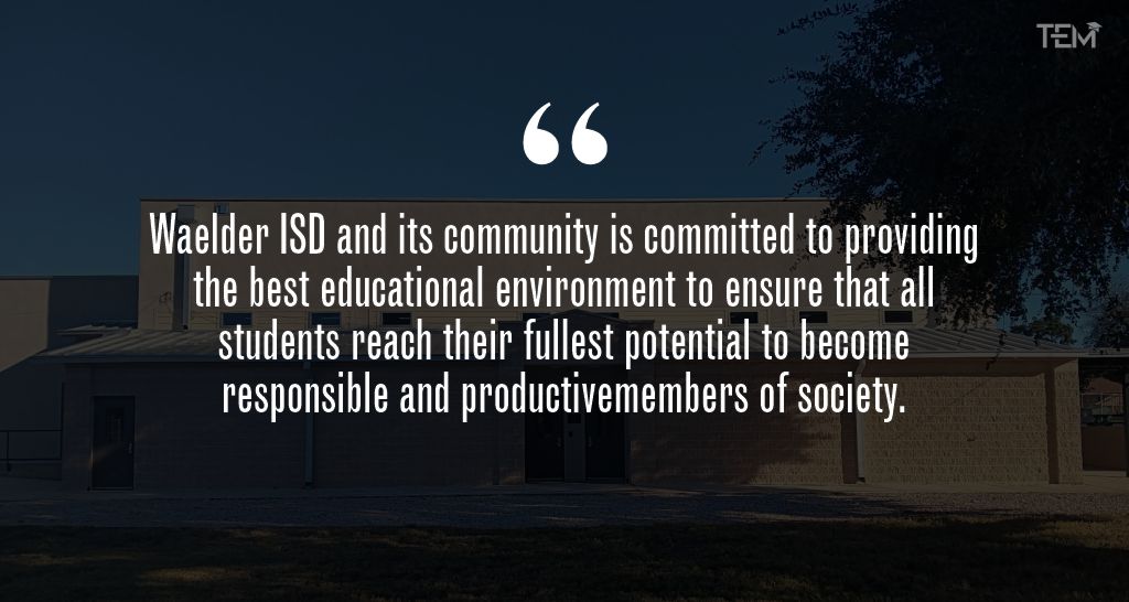 Waelder ISD and its community is committed to providing the best educational environment to ensure that all students reach their fullest potential to become responsible and productive members of society.