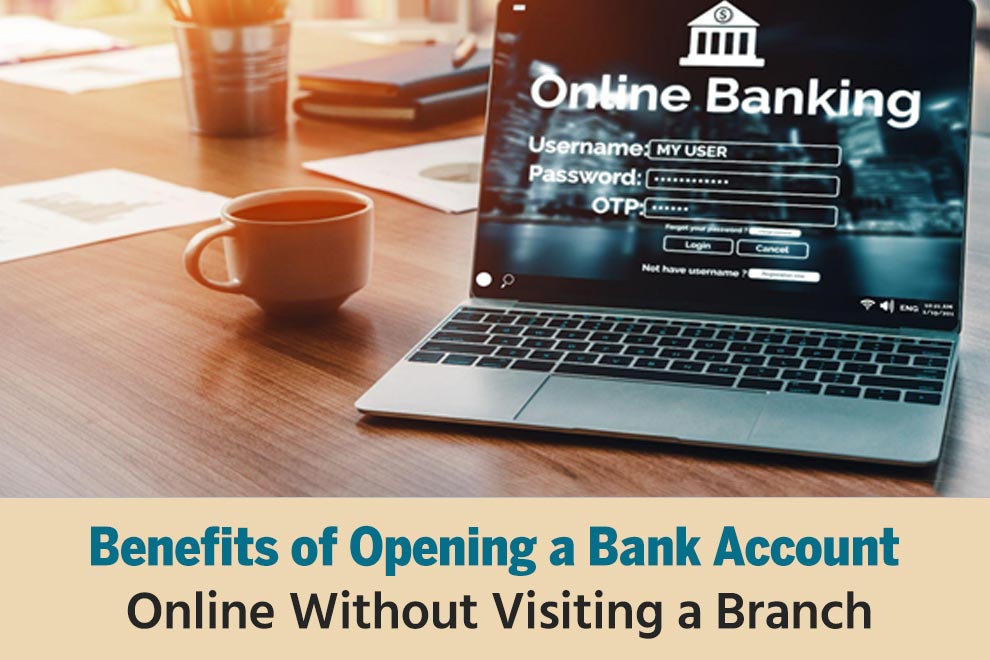 Benefits of Opening a Bank Account Online