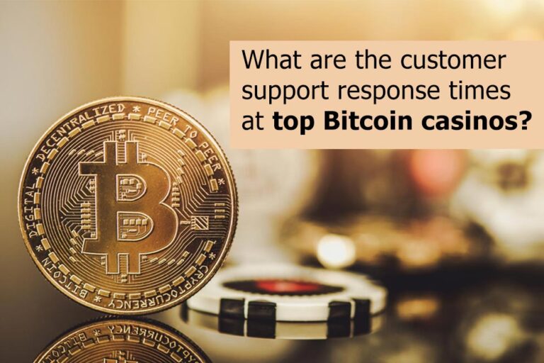 What-are-the-customer-support-response-times-at-top-Bitcoin-casinos