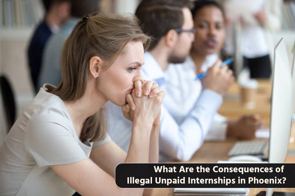 Illegal Unpaid Internships in Phoenix