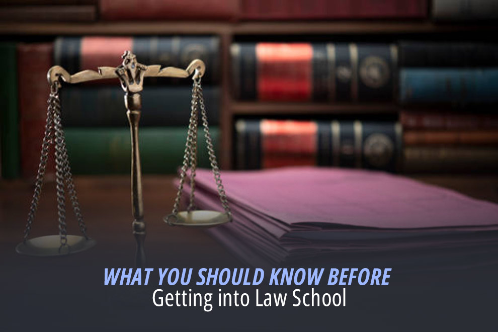 You Should Know Before Getting into Law School