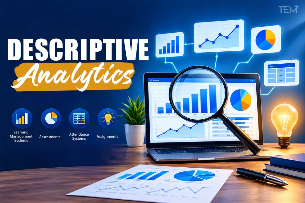 Descriptive analytics dashboard showing charts, graphs, learning management systems, assessments, attendance systems, assignments, and educational data analysis.