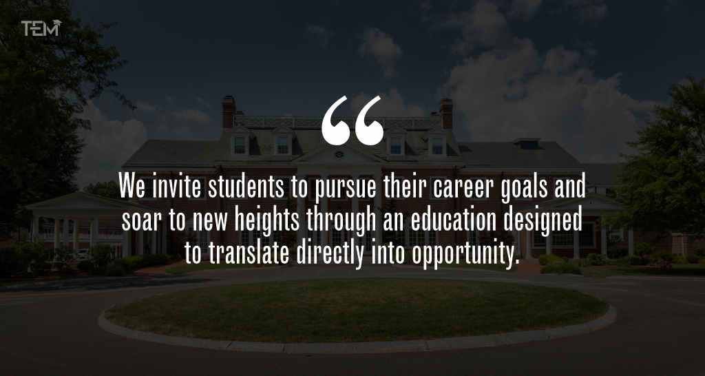 “We invite students to pursue their career goals and soar to new heights through an education designed to translate directly into opportunity.”