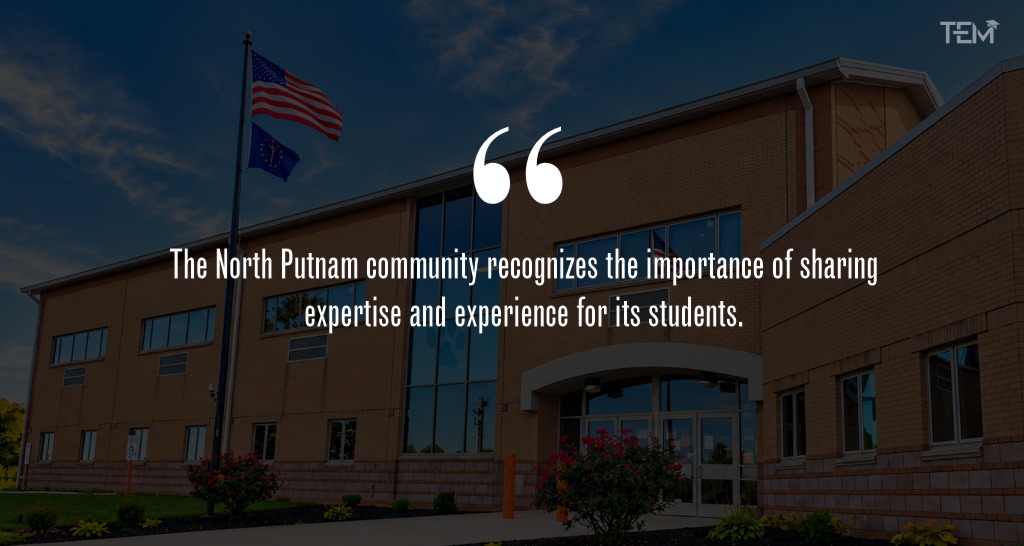 “The North Putnam community recognizes the importance of sharing expertise and experience for its students.”